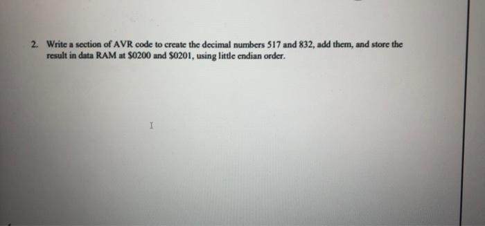 Solved 2. Write a section of AVR code to create the decimal | Chegg.com