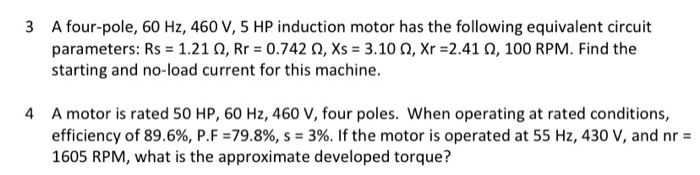 Solved 3 A four-pole, 60 Hz, 460 V, 5 HP induction motor has | Chegg.com