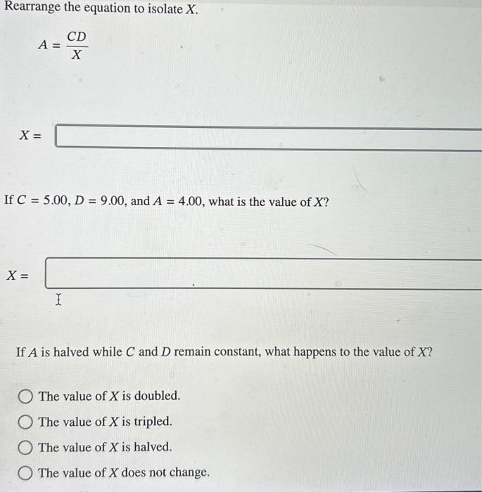 Solved Rearrange the equation to isolate X. A=XCD X= If | Chegg.com