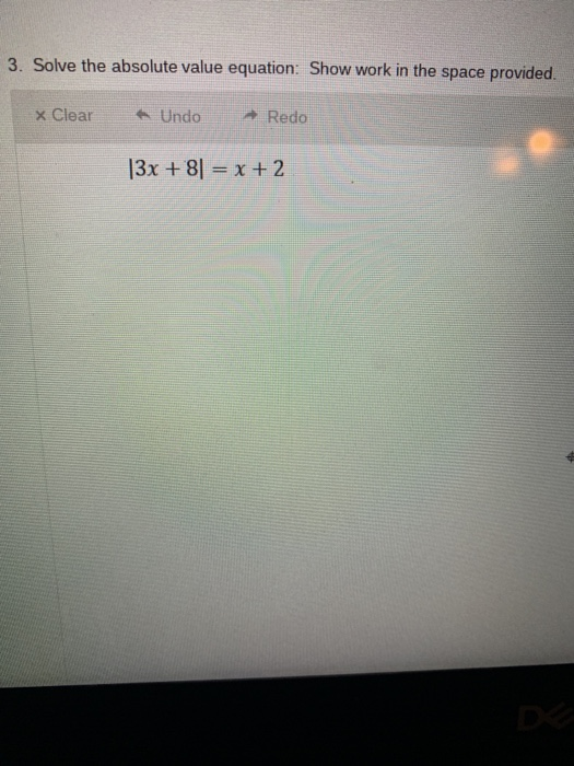 Solved 3. Solve the absolute value equation: Show work in | Chegg.com
