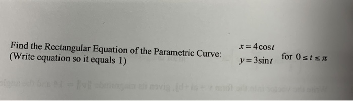 Solved Find the Rectangular Equation of the Parametric | Chegg.com