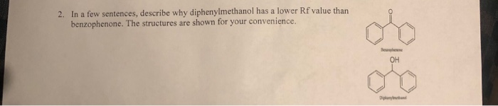 Solved 2. In a few sentences, describe why diphenylmethanol | Chegg.com