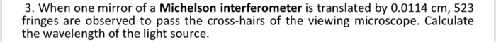 Solved 3. When one mirror of a Michelson interferometer is | Chegg.com