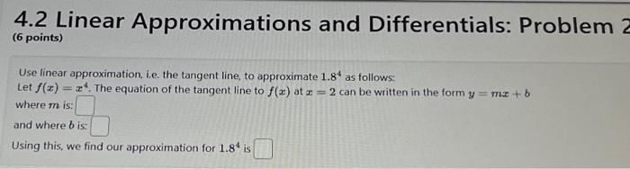 Solved 4.2 Linear Approximations And Differentials: Problem | Chegg.com