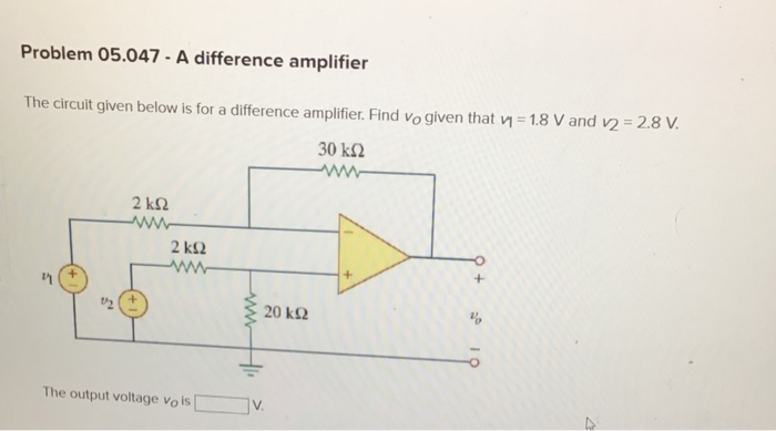 Solved Problem 05.047 - A difference amplifier The circuit | Chegg.com