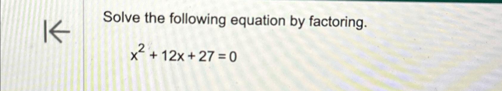 x 2 4x 12 0 solve by factoring