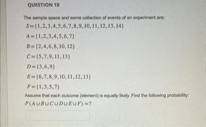 The sample space and some collection of events of an experiment are:
\[
\begin{array}{l}
S=\{1,2,3,4,5,6,7,8,9,10,11,12,13,14