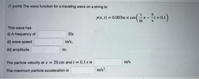 Solved (1 point) The wave function for a traveling wave on a | Chegg.com