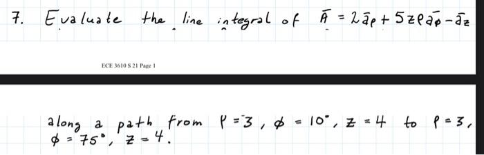 Solved 7 Evaluate The Line Integral Of A 2 Ap 5zlap Chegg Com