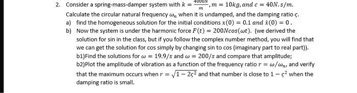 Solved 2. Consider a spring-mass-damper system with k= m4000 | Chegg.com