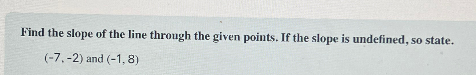Solved Find the slope of the line through the given points. | Chegg.com
