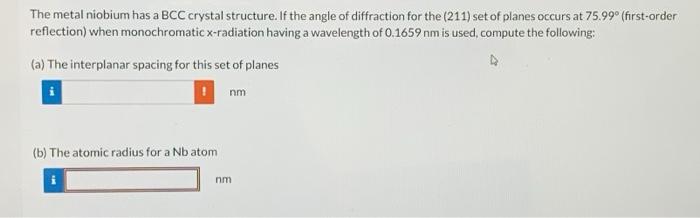 Solved The Metal Niobium Has A BCC Crystal Structure. If The | Chegg.com