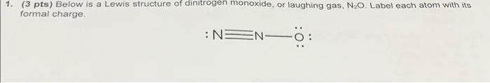 Solved 1. (3 pts) Below is a Lewis structure of dinitrogen | Chegg.com