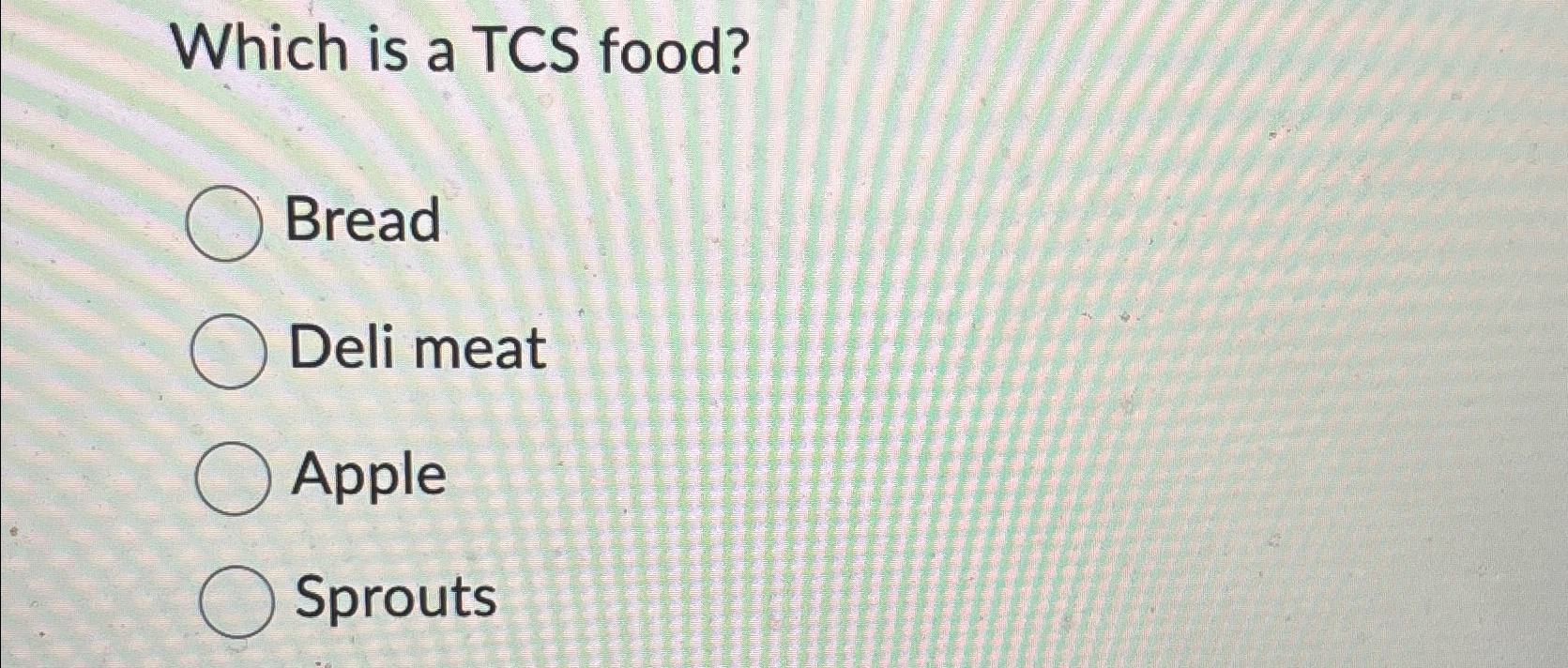 Solved Which is a TCS food?BreadDeli meatAppleSprouts