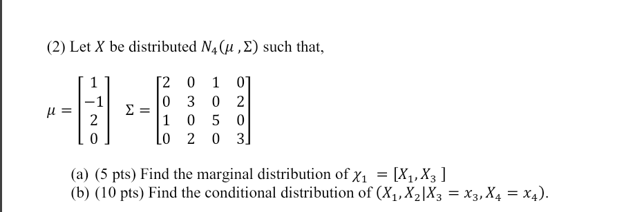 Solved (2) Let X be distributed N4(μ,Σ) such that, | Chegg.com