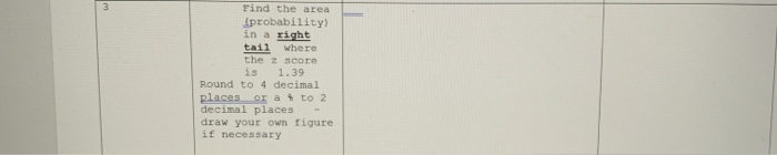 Solved Find the area (probability) in a right tail where the | Chegg.com