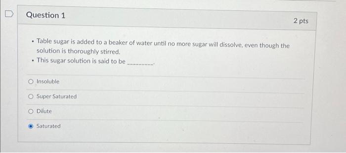 Solved Question 1 2 pts • Table sugar is added to a beaker | Chegg.com