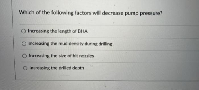 Solved Which of the following factors will decrease pump | Chegg.com