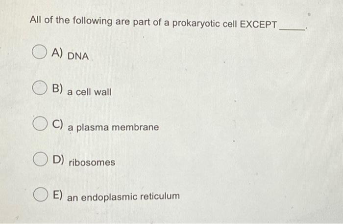 Solved All Of The Following Are Part Of A Prokaryotic Cell | Chegg.com