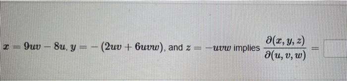 x = Suv - 8u, Y= -(2uv + buvw), and z = (x, y, z) -Uvw implies a(u, v, w)