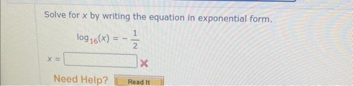 Solved Solve for x by writing the equation in exponential | Chegg.com