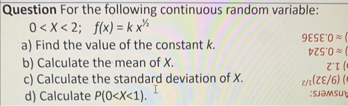 Solved Question For The Following Continuous Random | Chegg.com