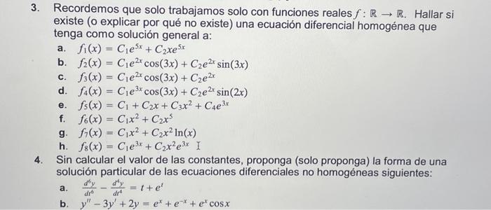 3. Recordemos que solo trabajamos solo con funciones reales \( f: \mathbb{R} \rightarrow \mathbb{R} \). Hallar si existe (o e