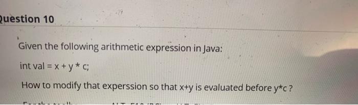 Solved Question 10 Given the following arithmetic expression | Chegg.com