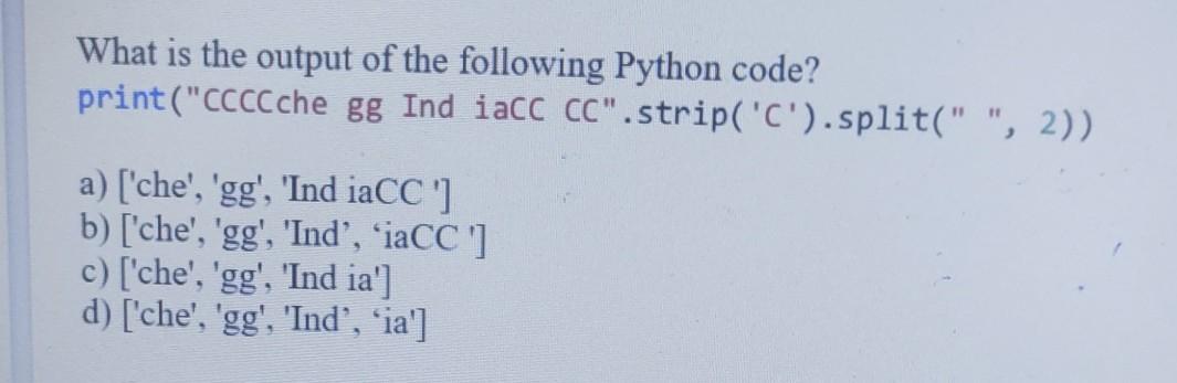 Solved What Is The Output Of The Following Python Code? | Chegg.com