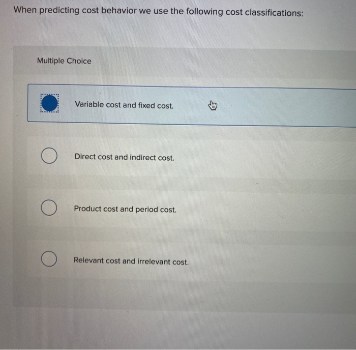 Solved When Predicting Cost Behavior We Use The Following | Chegg.com