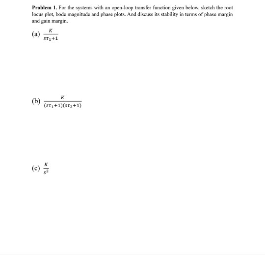 Solved Problem 1. For the systems with an open-loop transfer | Chegg.com