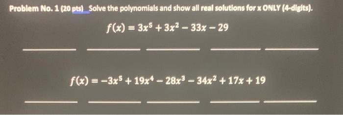 Solved Problem No. 1 (20 pts) Solve the polynomials and show | Chegg.com