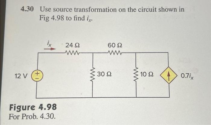 Solved 4.30 Use source transformation on the circuit shown | Chegg.com