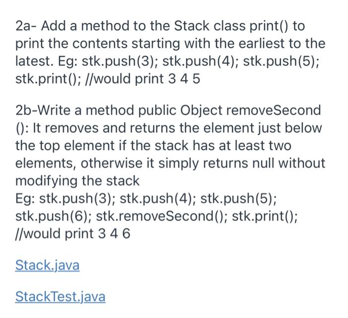 Solved 2a- Add a method to the Stack class print() to print | Chegg.com