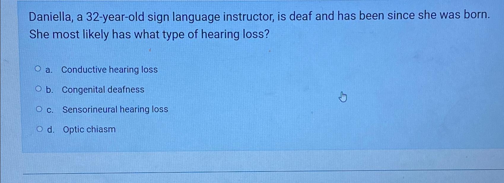 Solved Daniella, a 32-year-old sign language instructor, is | Chegg.com