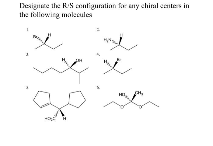 Solved Designate the R/S configuration for any chiral | Chegg.com