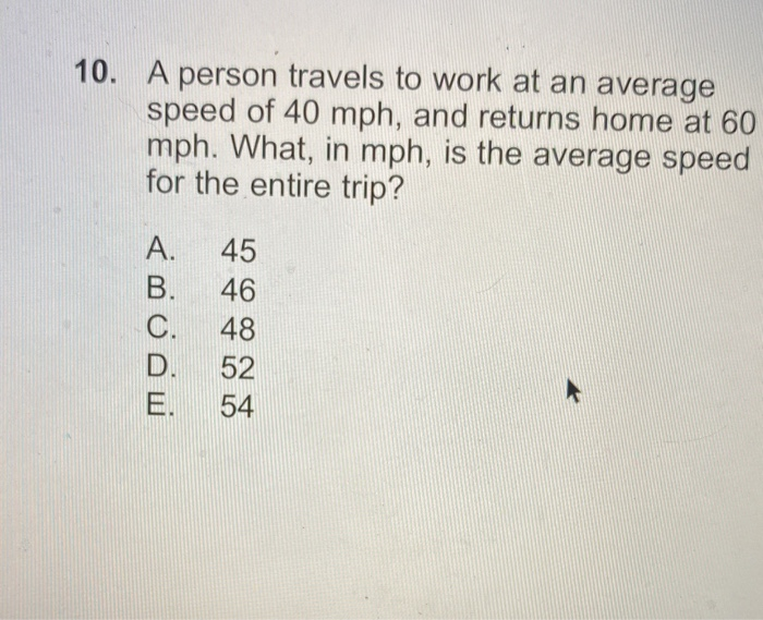 solved-10-a-person-travels-to-work-at-an-average-speed-of-chegg