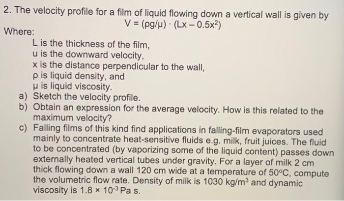 Solved 2. The velocity profile for a film of liquid flowing | Chegg.com