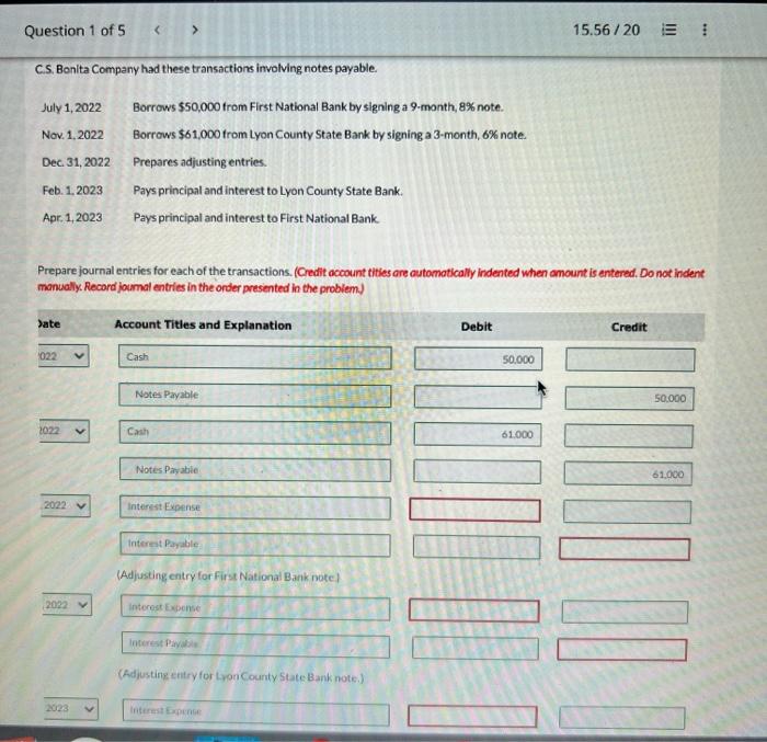 C.S. Bonita Company had these transactions imvolving notes payable.
Prepare journal entries for each of the transactions. (Cr