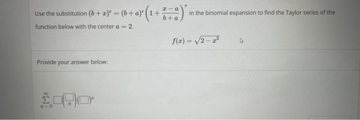 Solved Use The Substitution (b+x)r=(b+a)r(1+b+ax−a)r In The | Chegg.com