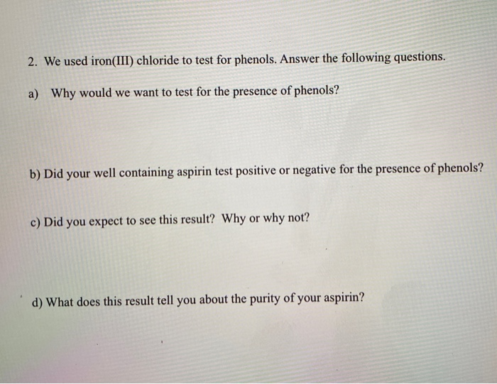Solved 2. We used iron(III) chloride to test for phenols.