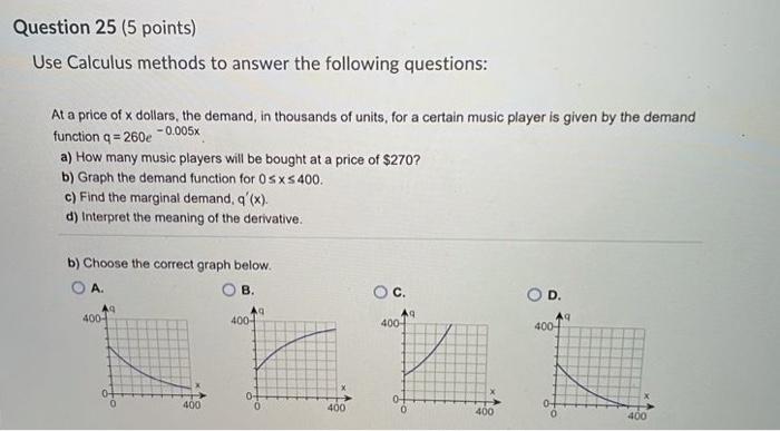 Solved Question 25 (5 points) Use Calculus methods to answer | Chegg.com