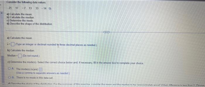 Solved a) Calculate the mean b) Calculate the median c) | Chegg.com