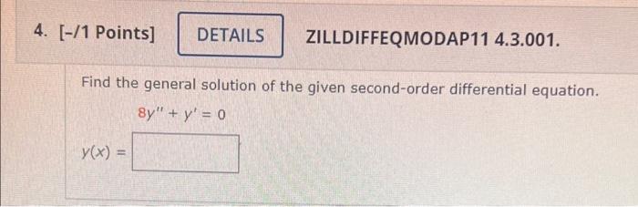 Solved 4. [-/1 Points] DETAILS ZILLDIFFEQMODAP11 4.3.001. | Chegg.com