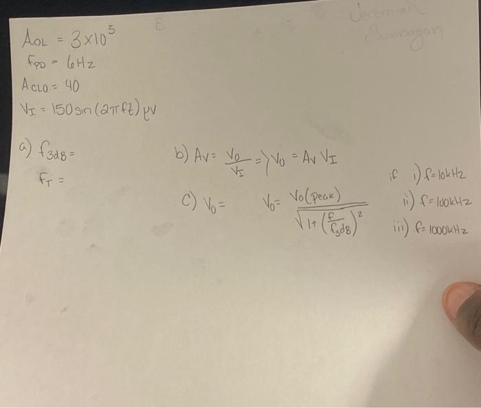 \[ \begin{array}{l} A_{O L}=3 \times 10^{5} \\ F_{P D}=6 \mathrm{~Hz} \\ A_{C L O}=40 \\ V_{I}=150 \sin (2 \pi \mathrm{ft}) \