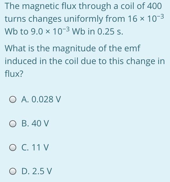 Solved The magnetic flux through a coil of 400 turns changes | Chegg.com