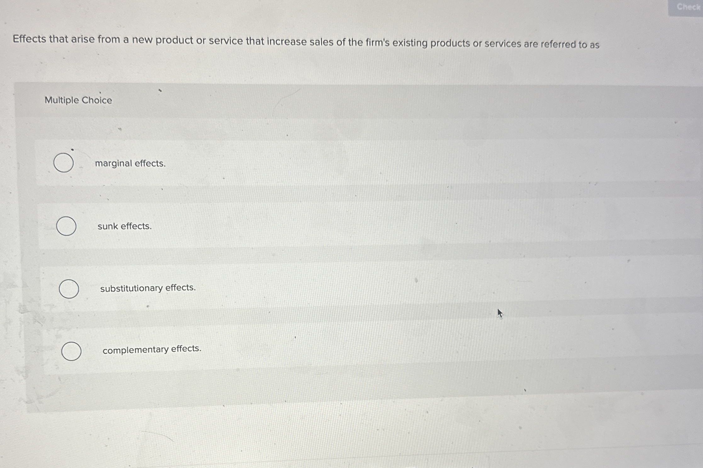 Solved Check:Effects that arise from a new product or | Chegg.com