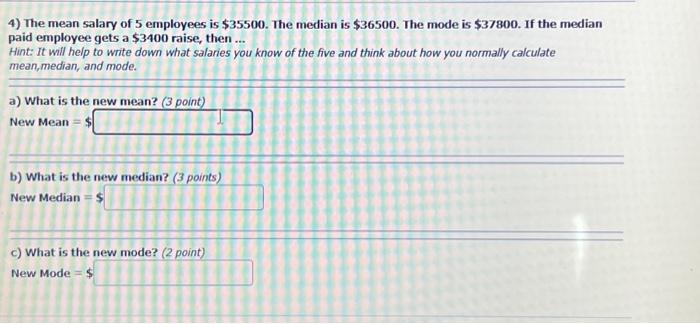 Solved 4) The mean salary of 5 employees is $35500. The | Chegg.com
