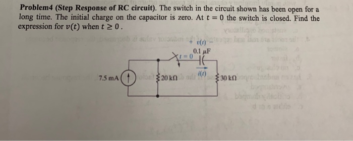 Solved Problem4 (step Response Of Rc Circuit). The Switch In 