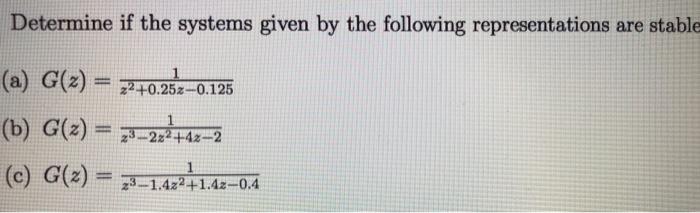 Solved Determine if the systems given by the following | Chegg.com